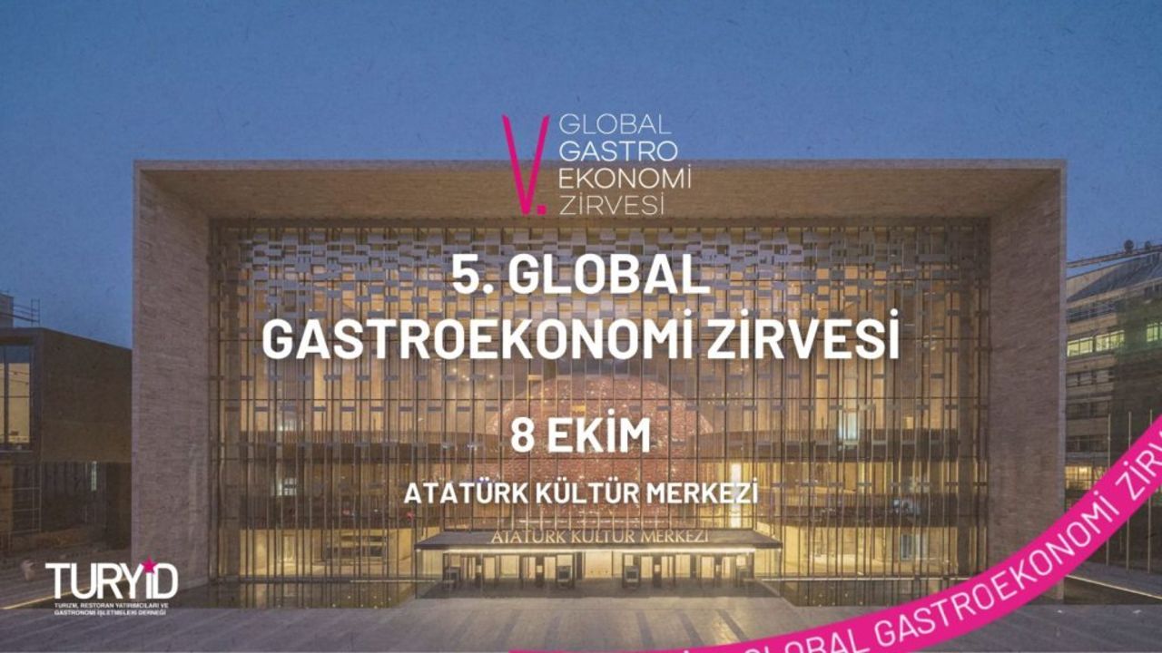 Global GastroEkonomi Zirvesi Beşinci Kez İstanbul’da